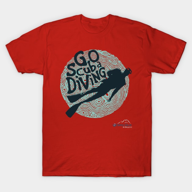 Go Scuba Diving T-Shirt by DeepBlueandBeyond